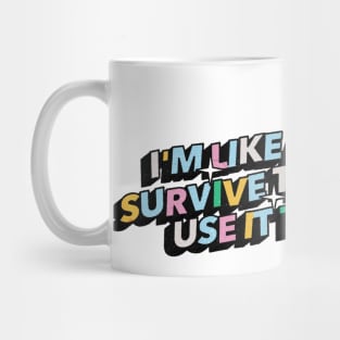 I am like a flower, survive the rain but use it to grow - Positive Vibes Motivation Quote Mug